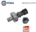 173117 ÖLDRUCKSCHALTER ÖLDRUCKSENSOR FEBI BILSTEIN FÜR VAUXHALL ASTRA VI