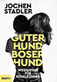 Guter Hund, böser Hund|Jochen Stadler|Gebundenes Buch|Deutsch