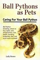 Ball Pythons as Pets: Ball Python breeding, where to buy, Buch NRB Publishing