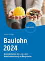 Baulohn 2024 | Besonderheiten der Lohn- und Gehaltsabrechnung im Baugewerbe