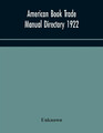 Unknown | American book trade Manual directory 1922 | Taschenbuch | Englisch