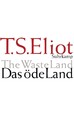 Das öde Land Thomas Stearns Eliot
