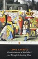 Alice's Adventures in Wonderland and Through the Looking-Glass (Penguin Classics