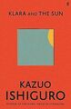 Klara and the Sun: Royal hardback von Ishiguro, Kazuo | Buch | Zustand gut