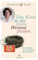 Das Kind in dir muss Heimat finden:..., Stahl, Stefanie