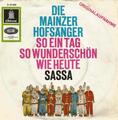 7" Single Die Mainzer Hofsänger - So ein Tag so wunderschön wie heute / Sassa