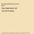 Die besten Weine Österreichs 2015: Das Wein-Buch mit Ab-Hof-Preisen, Siegl, Vik
