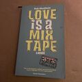 Love Is a Mix Tape Rob Sheffield A Memoir Taschenbuch