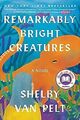 Remarkably Bright Creatures: A Novel von Van Pelt, Shelby | Buch | Zustand gut