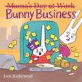 Lori Richmond Bunny Business (Mama's Day at Work (Gebundene Ausgabe) (US IMPORT)