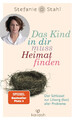 Stefanie Stahl | Das Kind in dir muss Heimat finden | Taschenbuch | Deutsch