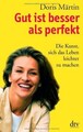 Gut ist besser als perfekt: Die Kunst, sich das Leben le... | Buch | Zustand gut