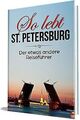 So lebt St. Petersburg: Der etwas andere Reiseführer (Er... | Buch | Zustand gut