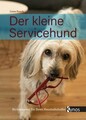 Der kleine Servicehund | Rauch, Liane | Rauch, Liane