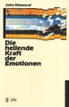 Die heilende Kraft der Emotionen *** WIE NEU ***
