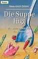 Die Suppe lügt. Die schöne neue Welt des Essens von ... | Buch | Zustand wie neu
