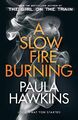 A Slow Fire Burning: The addictive new Sunday Times No.1 bestsel