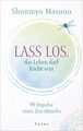 Lass los - das Leben darf leicht sein | Shunmyo Masuno | 2025 | deutsch