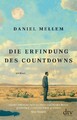 Historischer Roman: Die Erfindung des Countdowns - Daniel Mellem - dtv