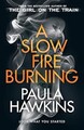 A Slow Fire Burning: The addictive new Sunday Times No.1 bestseller from the aut