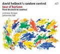 DAVID HELBOCK'S RANDOM CONTROL - TOUR D'HORIZON - Jazz CD - ACT 9869-2