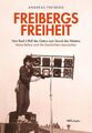Freibergs Freiheit: Vom Rock'n'Roll des Ostens zum Sound des Westens ? Meine Büh