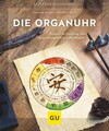 Die Organuhr: Gesund im Einklang mit unseren natürlichen Rhythmen (GU Ratgeber G