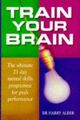 Train Your Brain: The Ultimate 21 Day Mental Skill by Alder, Dr Harry 0749917199