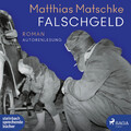Falschgeld | Roman | Matthias Matschke | Deutsch | MP3-CD | 416 Min. | 2022