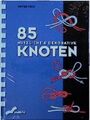 85 nützliche & dekorative Knoten Peter Jüde. Mit Ill. von Roland Kohlhaas Jüde, 