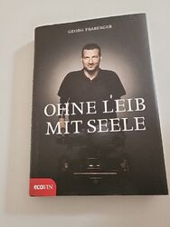 Ohne Leib, mit Seele Georg Fraberger