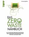 Das Zero-Waste-Nähbuch: Mit einfachen Projekten wie... | Buch | Zustand sehr gut