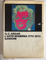 G.C. ARGAN L'ARTE MODERNA 1770/1970 SANSONI 1971