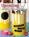 Upcycling: Aus alt mach neu: 70 kreative Ideen zum ... | Buch | Zustand sehr gut