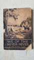 We of the Never-Never by Mrs Aeneas Gunn - Mullens Ltd. 1945