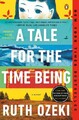 Ruth Ozeki A Tale for the Time Being (Taschenbuch)
