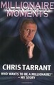 Millionaire Moments: The Story of Who Wants to Be a Millionaire, Tarrant, Chris,