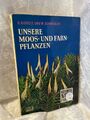 Unsere Moos- und Farnpflanzen. D. Aichele; H. W. Schwegler / Kosmos-Naturführer