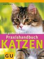 Katzen, Das große GU Praxishandbuch Gerd, Ludwig und Wegler Monika: