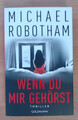 Wenn du mir gehörst von Michael Robotham (Taschenbuch) SEHR GUTER ZUSTAND