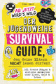 Ab jetzt wird's wild - Der Jugendweihe Survival - Guide, den deine Eltern nicht 