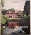 Herrenhäuser in der Normandie. Lescroart, Yves und Regis Faucon: