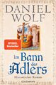 Im Bann des Adlers | Historischer Roman | Daniel Wolf | Taschenbuch | 1056 S.