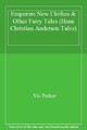 Hans Christian Andersen The Emperor's New Clothes and other fairy tales (Hans ,