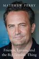 Matthew Perry | Friends, Lovers, and the Big Terrible Thing | Taschenbuch (2022)