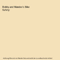 Bobby and Mandee's Bike Safety, Robert Kahn