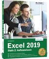 Excel 2019 - Stufe 2: Aufbauwissen Das umfassende Lernbuch für Fortgeschrittene