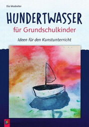 Hundertwasser für Grundschulkinder|Ela Madreiter|Broschiertes Buch|Deutsch