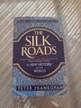 The Silk Roads - A new History of the World - Peter Frankopan