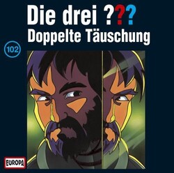 Die drei Fragezeichen Folge 102 Doppelte Täuschung